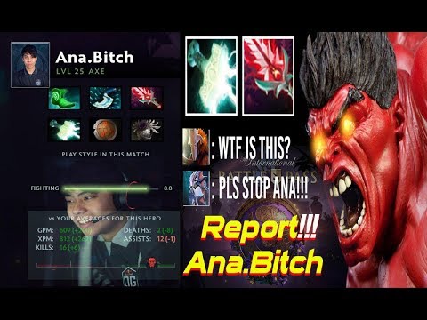 OG.ANA Is Crazy Play AXE 7.22 Dota 2