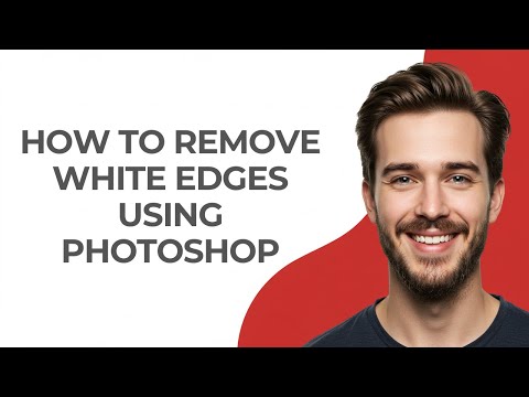 How To Remove White Edges Using Photoshop - GUIDE!