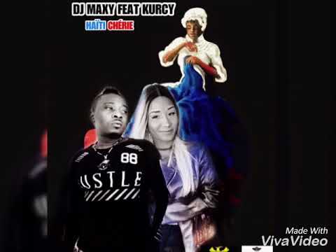 DJ MAXY  Feat KURCY [Haïti Chérie]