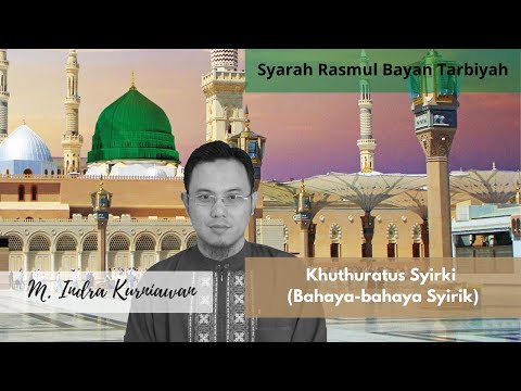 Bahaya-bahaya Syirik | Khuthuratus Syirki | Syarah Rasmul Bayan KH. Hilmi Aminuddin