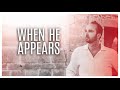 When He Appears