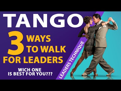 LEADERS...  3 Different ways to walk in Tango (Which one is better for you???)