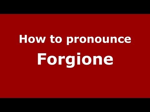 How to pronounce Forgione (Italian/Italy) - PronounceNames.com