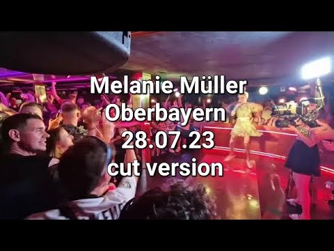 Oberbayern - Melanie Müller LIVE  | Mallorca | 28.07.23 | *cut version*