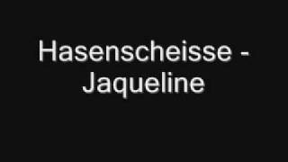 Hasenscheisse - Jaqueline