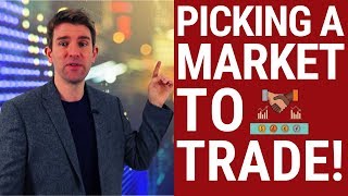 Which Markets Should You Trade?  Picking a Market to Trade! 👍