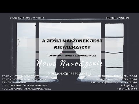 "A jeśli małżonek jest niewierzący?" - pastor Bartłomiej Szymon Kurylas