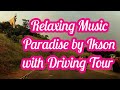 Relaxing Music - Ikson- Paradise 1 Hour Loop with Driving Tour to Regina Rica