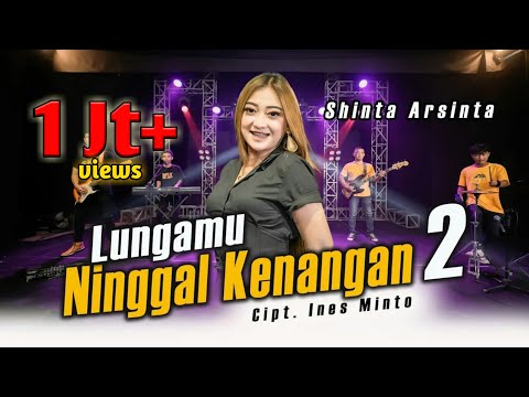 LUNGAMU NINGGAL KENANGAN 2 - SHINTA  ARSINTA(Official Music Video)Langit Peteng Katon Mendung