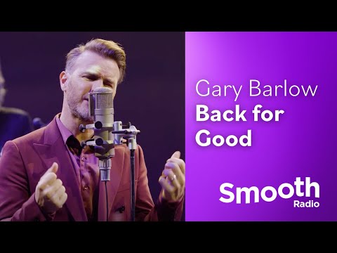 Gary Barlow - Back for Good | Smooth Sessions | Smooth Radio