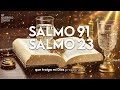 SALMO 91 y SALMO 23 | ¡¡Las dos oraciones más poderosas de la Biblia!!