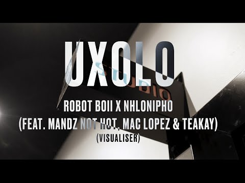 Robot Boii x Nhlonipho - Uxolo - ft. Mandz Not Hot, Mac Lopez & Teakay (VISUALISER)