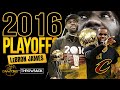 LeBron James Became The GOAT In The 2016 Playoffs COMPLETE Highlights FreeDawkins