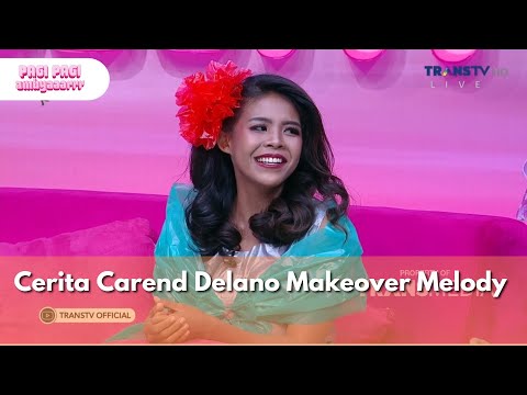 Cerita Carend Delano Makeover Melody - PAGI PAGI AMBYAR (24/10/2025) P3