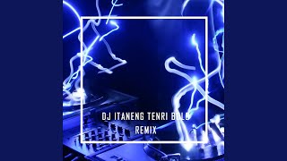 Download lagu DJ Itaneng Tenri Bolo Remix mp3