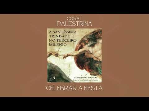 Celebrar A Festa - Coral Palestrina