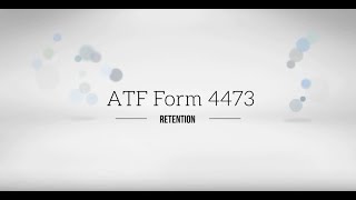 FFL Tutorial - ATF Form 4473 Storage Requirements
