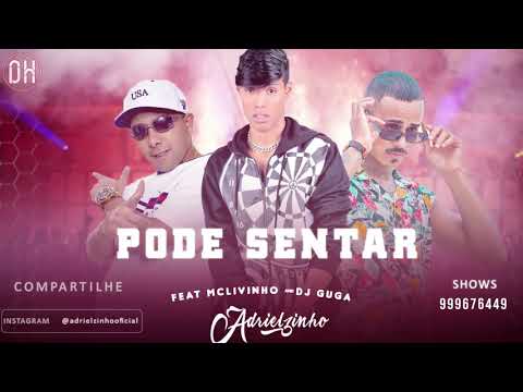 Adrielzinho Feat MC Livinho e DJ Guga - Pode Sentar