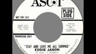 Eddie Jason -- &quot;Stay And Love Me All Summer&quot; (Ascot) 1967