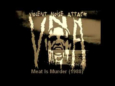 Violent Noise Attack - Meat Is Murder (1988)