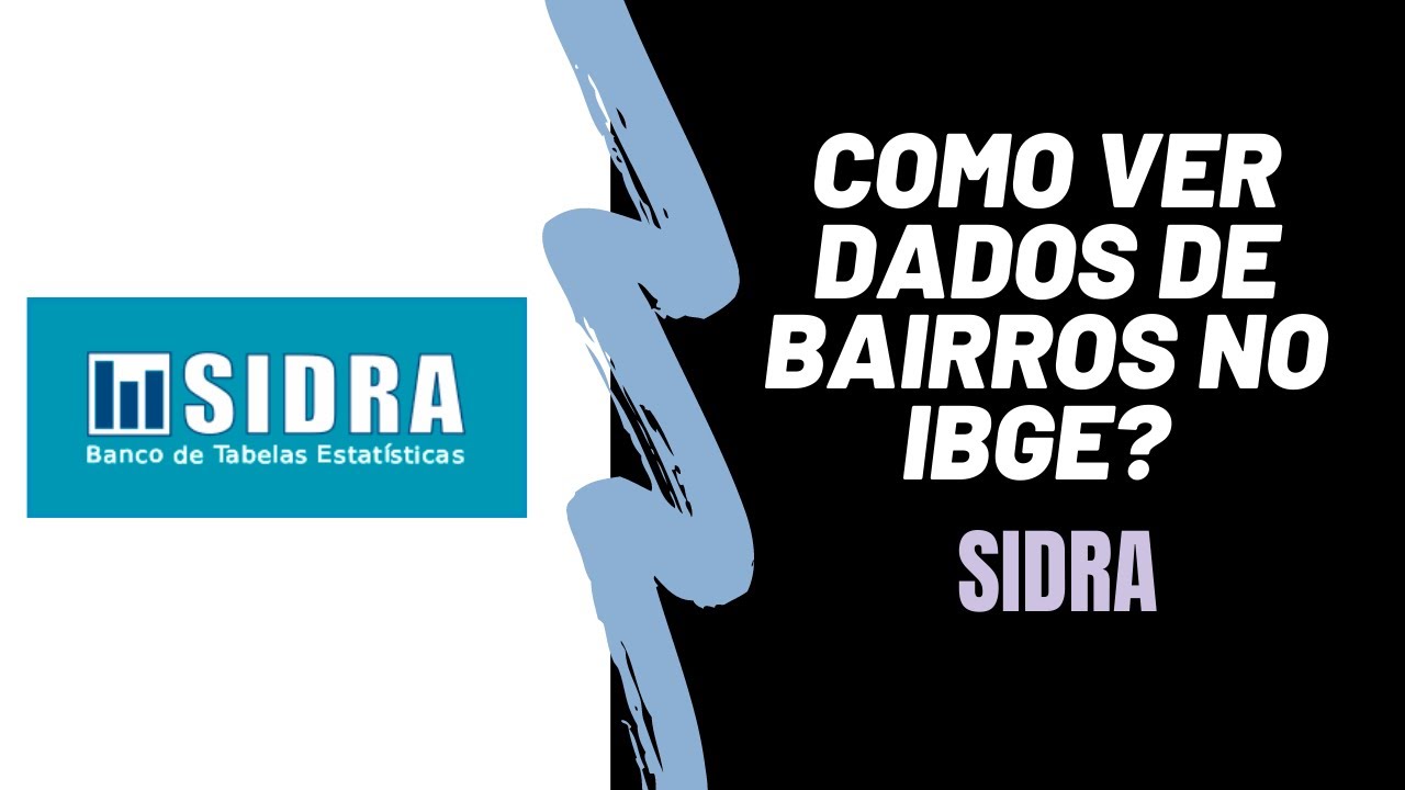 Como ver dados de bairros no IBGE? SIDRA
