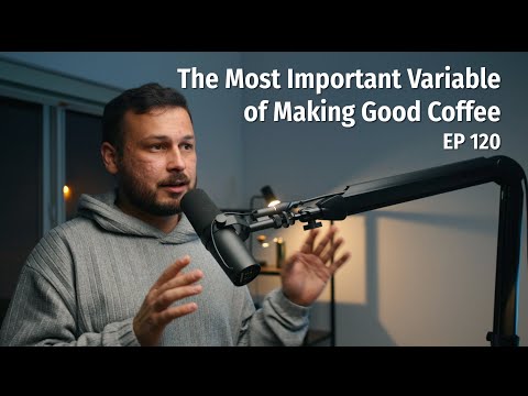 The Most Important Variable of Making Good Coffee  - Coffee Roaster Warm Up Sessions Podcast