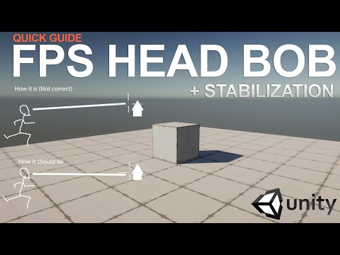 Unity Quick Guide - FPS Head Bob + Stabilization
