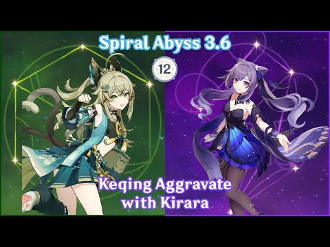 【GI】C0 Kirara x Keqing Aggravate - Spiral Abyss 3.6 Full Star Clear Showcase!