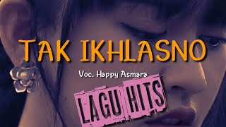 Download lagu HAPPY ASMARA - TAK IKHLASNO | Lagu Hits | Lagu Jawa | Lirik Lagu mp3