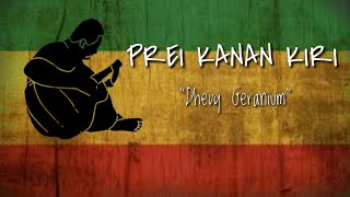 Download lagu PREI KANAN KIRI (lirik) reggae cover DHEVY GERANIUM mp3