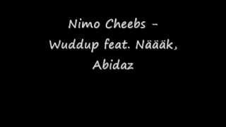 Nimo Cheebs - Wassup feat Näääk, Abidaz