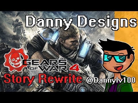 Danny Designs: Gears of War 4 - Story Rewrite (@Dannylv100)