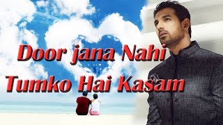 door jana nahi tumko hai kasam 2018 heart touching song
