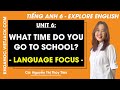Tiếng Anh 6 Unit 6 | Language focus | What time do you go to school - trang 60 Explore English