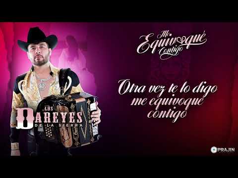 Los Dareyes de la Sierra - Me Equivoqué Contigo (VIDEO LETRA)