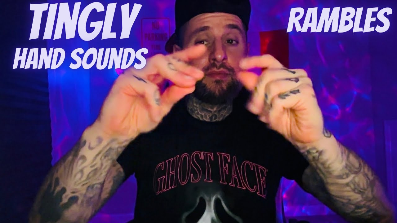 Tingliest Hand Sounds & Rambling ASMR Video