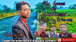 preview picture of video 'My home to Lucknow (Vlog-4) with my friends for given Navy examination'