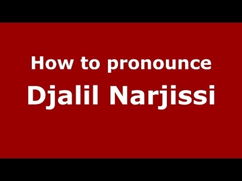 How to pronounce Djalil Narjissi (Arabic/Morocco) - PronounceNames.com
