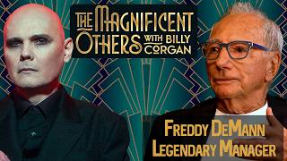 Legendary Manager Freddy DeMann | The Magnificent Others with Billy Corgan