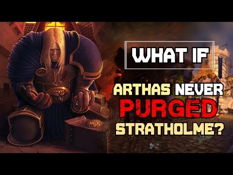 Was wäre, wenn Arthas Stratholme nie gesäubert hätte? – World of Warcraft