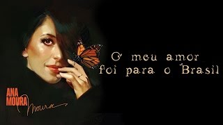 Ana Moura *Moura #9* O meu amor foi para o Brasil