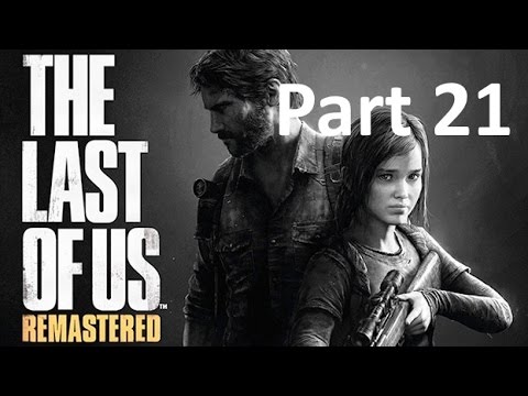 Let's Play THE LAST OF US REMASTERED Part 21