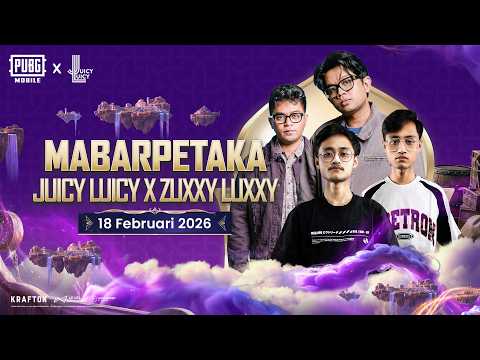 [LIVE] MABARPETAKA | JUICY LUICY x ZUXXY LUXXY | PUBG MOBILE INDONESIA