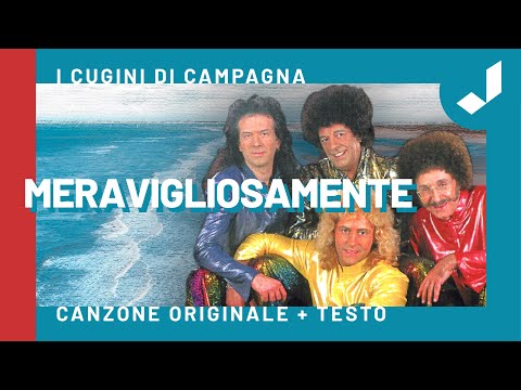 Cugini di Campagna - MERAVIGLIOSAMENTE (Video originale + Testo)