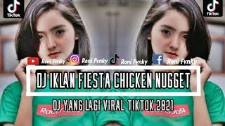 Download lagu DJ IKLAN FIESTA CHICKEN NUGGET FULL BASS || DJ YANG LAGI VIRAL TIKTOK♪ mp3 Download lagu DJ IKLAN FIESTA CHICKEN NUGGET FULL BASS || DJ YANG LAGI VIRAL TIKTOK♪ mp3