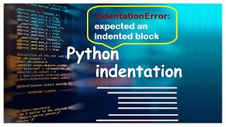 Python Indentation | How to Fix Indentation Error | Python for beginners - #Indentation