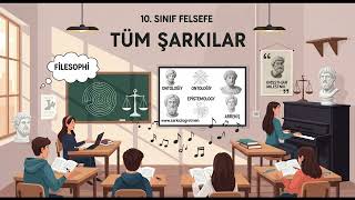 10. Sınıf Felsefe Tüm Şarkılar V2