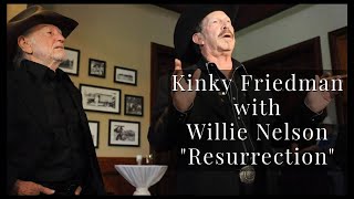 Kinky Friedman - &quot;Resurrection&quot; - with Willie Nelson