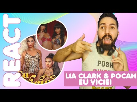 REAGINDO A LIA CLARK & POCAH COM "EU VICIEI" | REACT