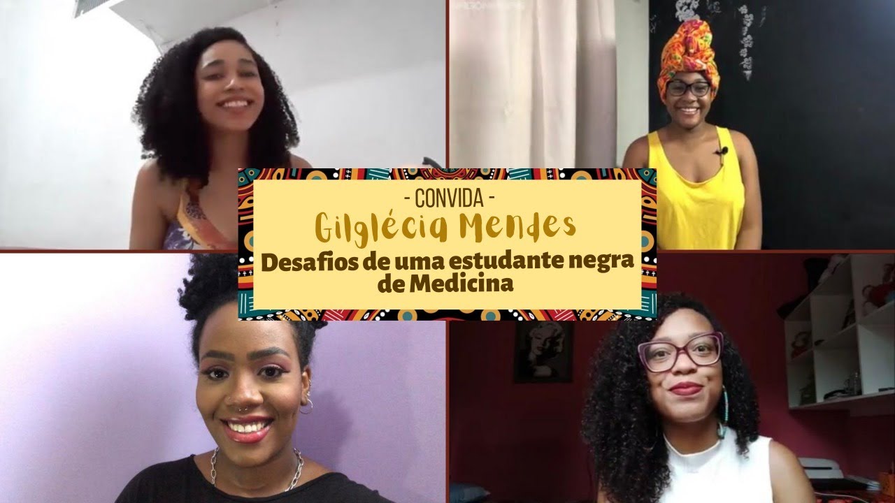 Negros na Medicina | A experiência na Universidade | Convida: Gilglécia Mendes
